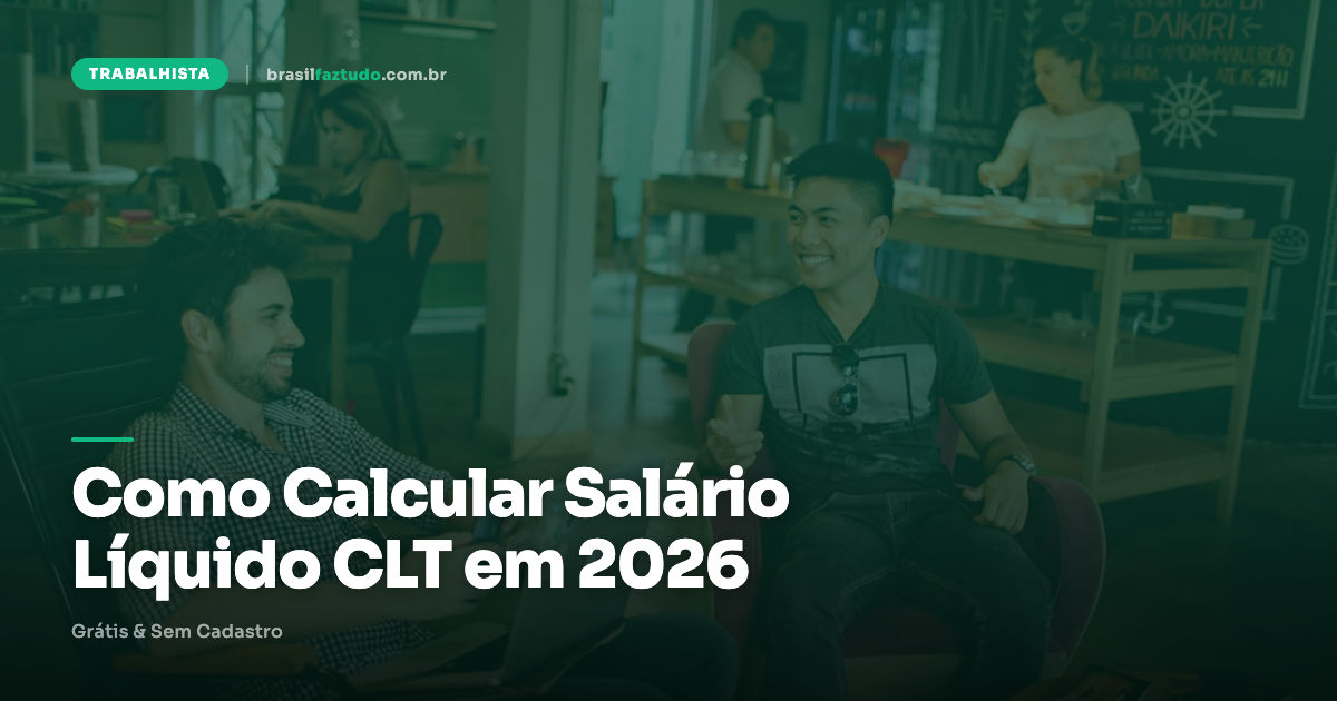 Como calcular salário líquido CLT em 2026 — tabela INSS e nova isenção IR